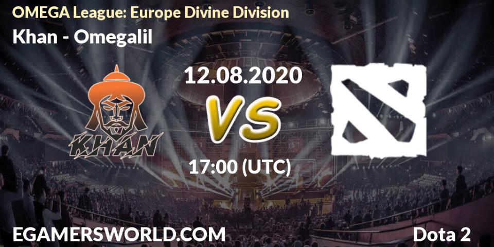 Pronósticos Khan - Omegalil. 12.08.2020 at 17:02. OMEGA League: Europe Divine Division - Dota 2