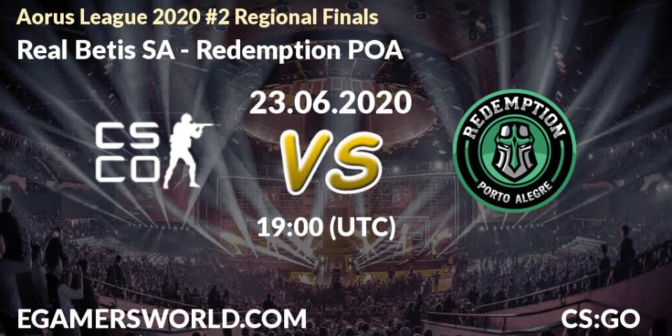 Pronósticos Real Betis SA - Redemption POA. 24.06.20. Aorus League 2020 #2 Regional Finals - CS2 (CS:GO)