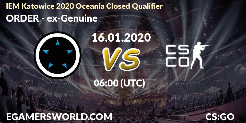 Pronósticos ORDER - ex-Genuine. 16.01.20. IEM Katowice 2020 Oceania Closed Qualifier - CS2 (CS:GO)