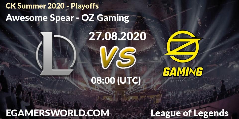 Pronósticos Awesome Spear - OZ Gaming. 27.08.2020 at 08:18. CK Summer 2020 - Playoffs - LoL