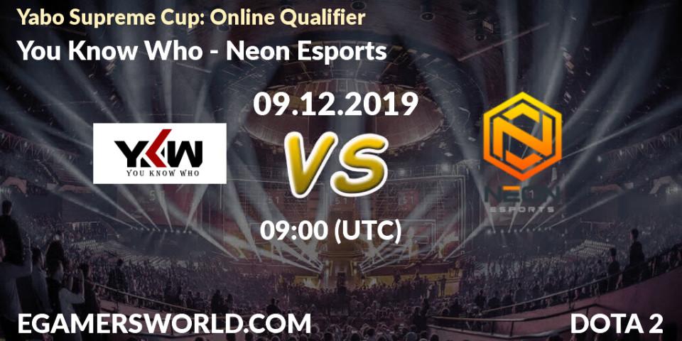 Pronósticos You Know Who - Neon Esports. 09.12.19. Yabo Supreme Cup: Online Qualifier - Dota 2