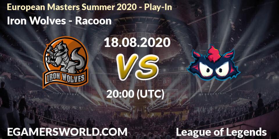 Pronósticos Iron Wolves - Racoon. 18.08.2020 at 19:00. European Masters Summer 2020 - Play-In - LoL