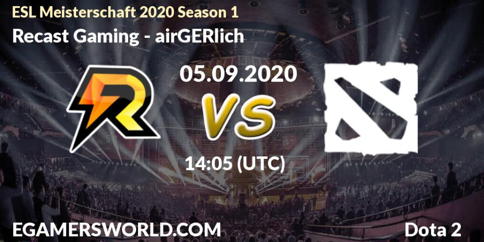 Pronósticos Recast Gaming - airGERlich. 05.09.2020 at 13:00. ESL Meisterschaft 2020 Season 1 - Dota 2