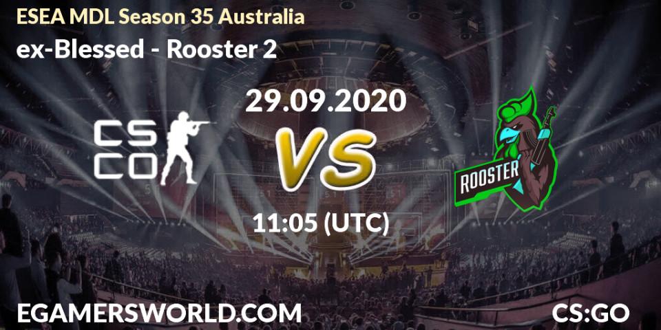 Pronósticos ex-Blessed - Rooster 2. 29.09.2020 at 11:05. ESEA MDL Season 35 Australia - Counter-Strike (CS2)
