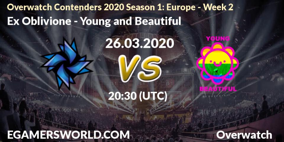 Pronósticos Ex Oblivione - Young and Beautiful. 26.03.2020 at 21:30. Overwatch Contenders 2020 Season 1: Europe - Week 2 - Overwatch