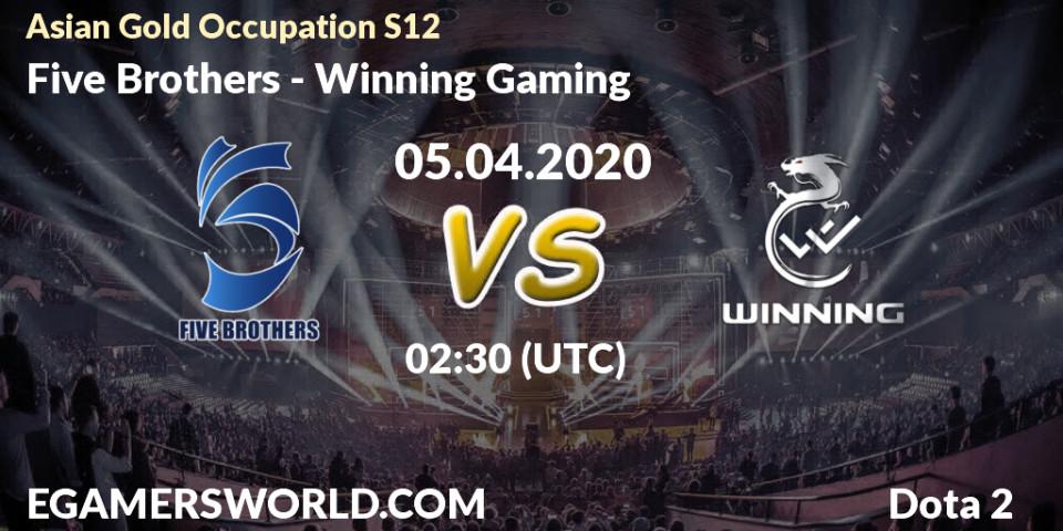 Pronósticos Five Brothers - Winning Gaming. 06.04.2020 at 03:04. Asian Gold Occupation S12 - Dota 2