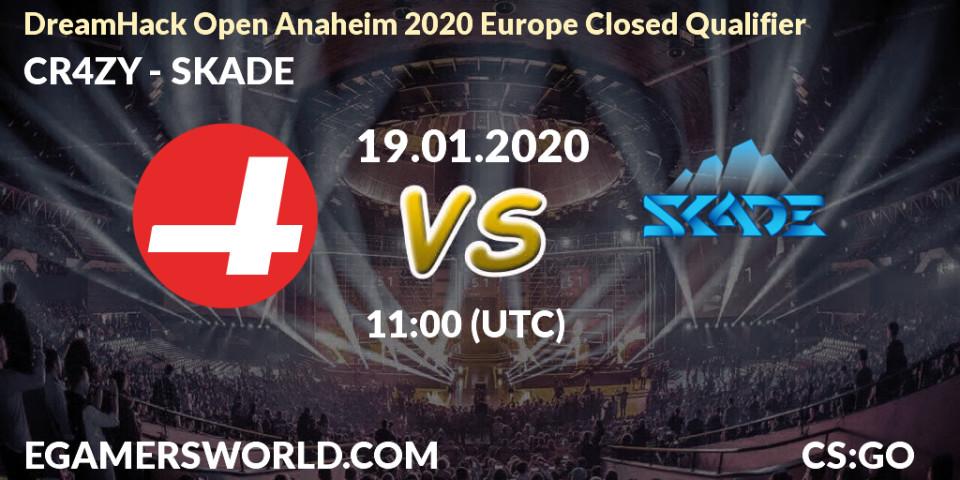 Pronósticos CR4ZY - SKADE. 19.01.20. DreamHack Open Anaheim 2020 Europe Closed Qualifier - CS2 (CS:GO)