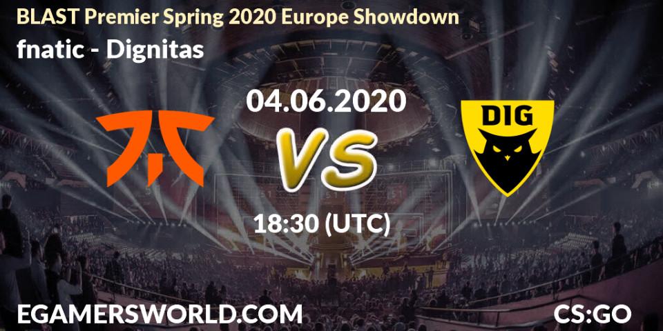 Pronósticos fnatic - Dignitas. 04.06.20. BLAST Premier Spring 2020 Europe Showdown - CS2 (CS:GO)