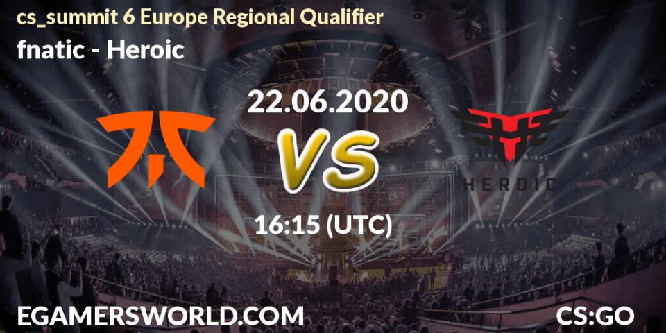 Pronósticos fnatic - Heroic. 22.06.2020 at 16:15. cs_summit 6 Europe Regional Qualifier - Counter-Strike (CS2)