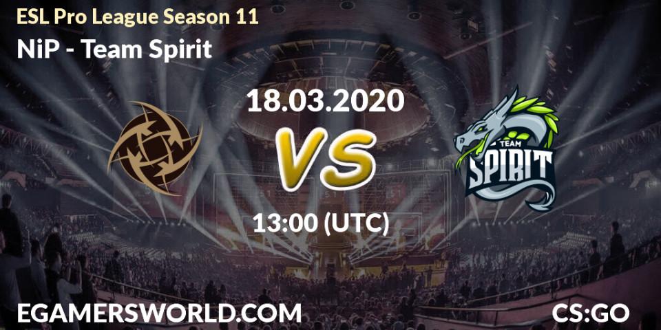 Pronósticos NiP - Team Spirit. 18.03.20. ESL Pro League Season 11: Europe - CS2 (CS:GO)