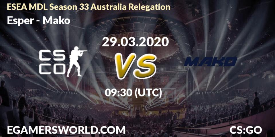 Pronósticos Esper - Mako. 29.03.20. ESEA MDL Season 33 Australia Relegation - CS2 (CS:GO)