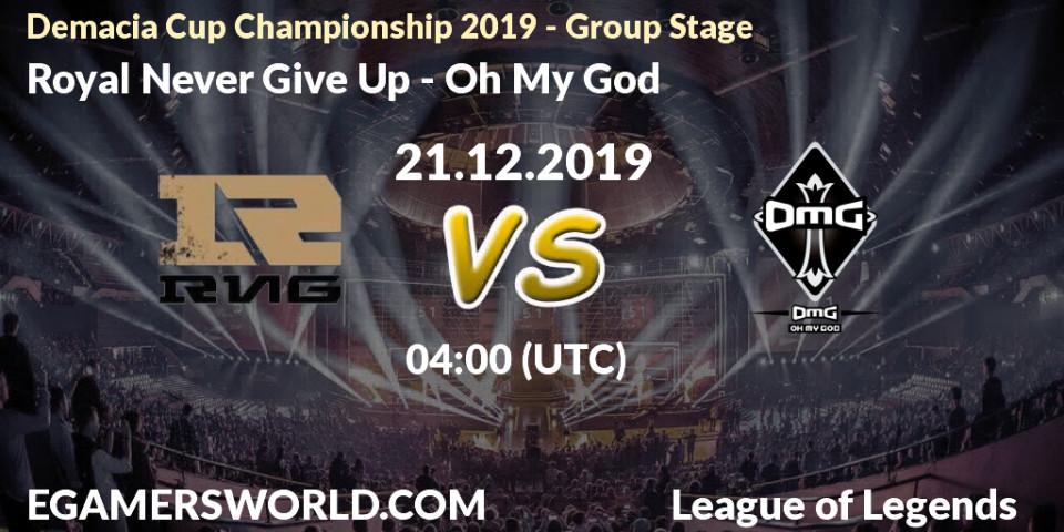 Pronósticos Royal Never Give Up - Oh My God. 21.12.19. Demacia Cup Championship 2019 - Group Stage - LoL