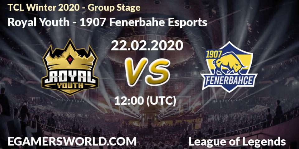 Pronósticos Royal Youth - 1907 Fenerbahçe Esports. 22.02.20. TCL Winter 2020 - Group Stage - LoL