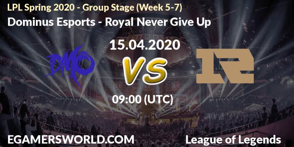 Pronósticos Dominus Esports - Royal Never Give Up. 15.04.2020 at 09:00. LPL Spring 2020 - Group Stage (Week 5-7) - LoL