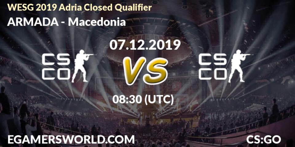 Pronósticos ARMADA - Macedonia. 07.12.19. WESG 2019 Adria Closed Qualifier - CS2 (CS:GO)