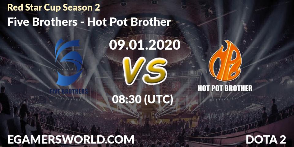 Pronósticos Five Brothers - Hot Pot Brother. 09.01.20. Red Star Cup Season 2 - Dota 2