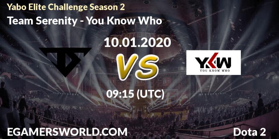 Pronósticos Team Serenity - You Know Who. 10.01.20. Yabo Elite Challenge Season 2 - Dota 2