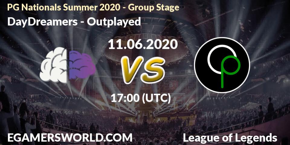 Pronósticos DayDreamers - Outplayed. 11.06.2020 at 17:00. PG Nationals Summer 2020 - Group Stage - LoL