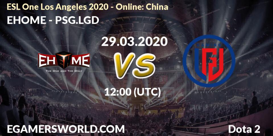 Pronósticos EHOME - PSG.LGD. 29.03.20. ESL One Los Angeles 2020 - Online: China - Dota 2