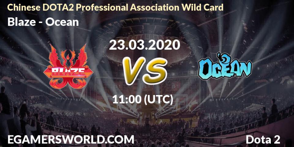 Pronósticos Blaze - Ocean. 23.03.2020 at 10:56. Chinese DOTA2 Professional Association Wild Card - Dota 2
