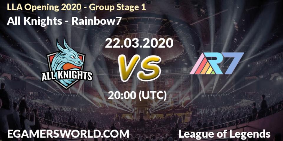 Pronósticos All Knights - Rainbow7. 05.04.20. LLA Opening 2020 - Group Stage 1 - LoL