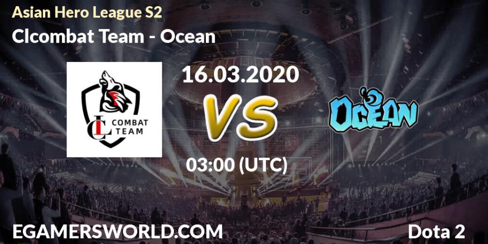 Pronósticos Clcombat Team - Ocean. 16.03.20. Asian Hero League S2 - Dota 2