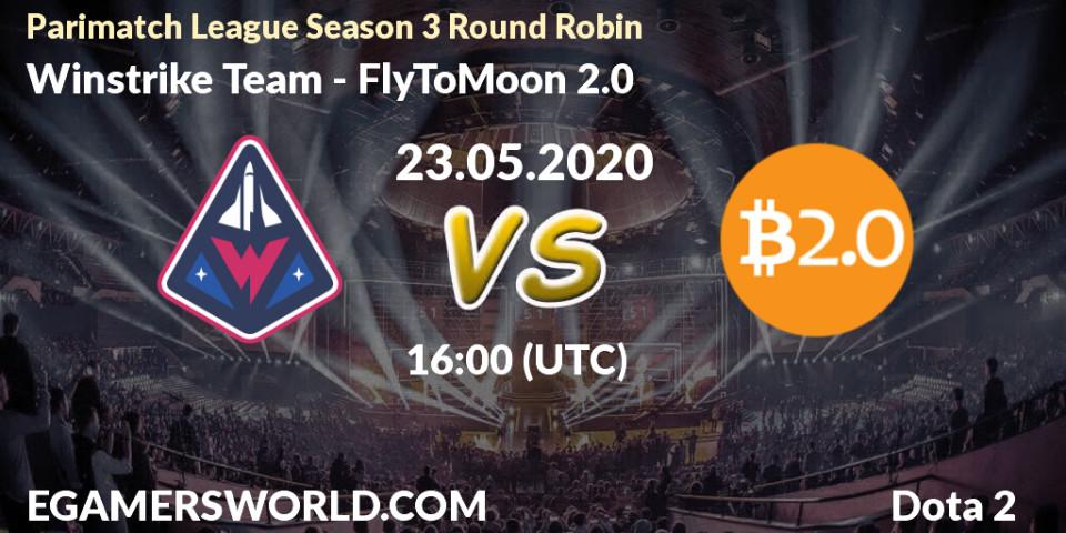 Pronósticos Winstrike Team - FlyToMoon 2.0. 23.05.2020 at 16:01. Parimatch League Season 3 Round Robin - Dota 2