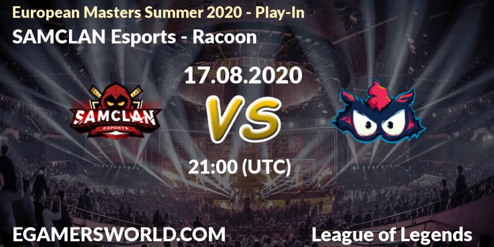 Pronósticos SAMCLAN Esports - Racoon. 17.08.2020 at 21:00. European Masters Summer 2020 - Play-In - LoL