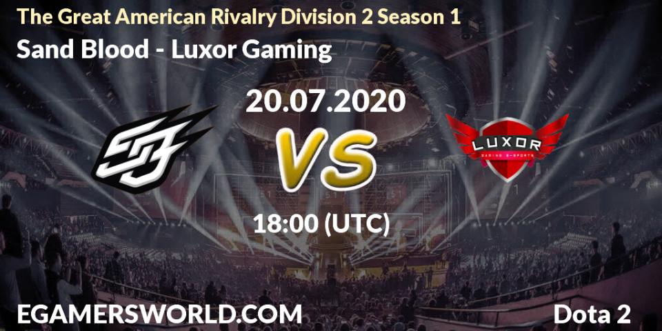 Pronósticos Sand Blood - Luxor Gaming. 20.07.20. The Great American Rivalry Division 2 Season 1 - Dota 2