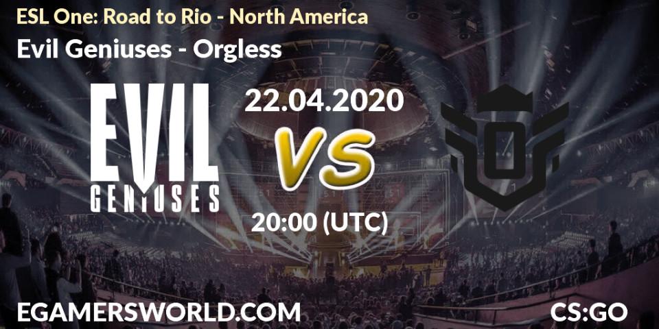 Pronósticos Evil Geniuses - Orgless. 22.04.20. ESL One: Road to Rio - North America - CS2 (CS:GO)
