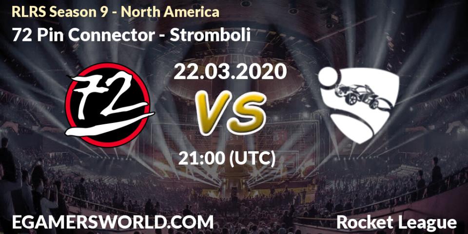 Pronósticos 72 Pin Connector - Stromboli. 22.03.2020 at 22:00. RLRS Season 9 - North America - Rocket League