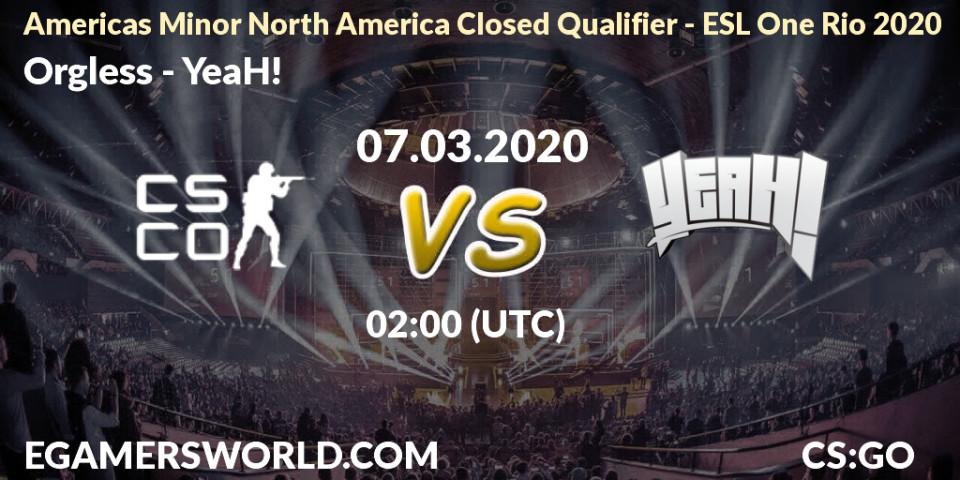Pronósticos Orgless - YeaH!. 07.03.2020 at 20:15. Americas Minor North America Closed Qualifier - ESL One Rio 2020 - Counter-Strike (CS2)