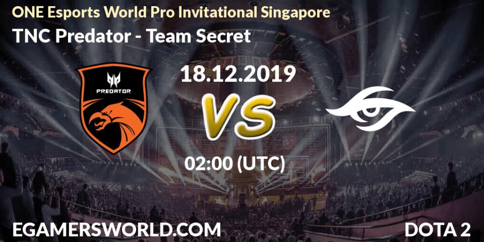Pronósticos TNC Predator - Team Secret. 18.12.19. ONE Esports World Pro Invitational Singapore - Dota 2