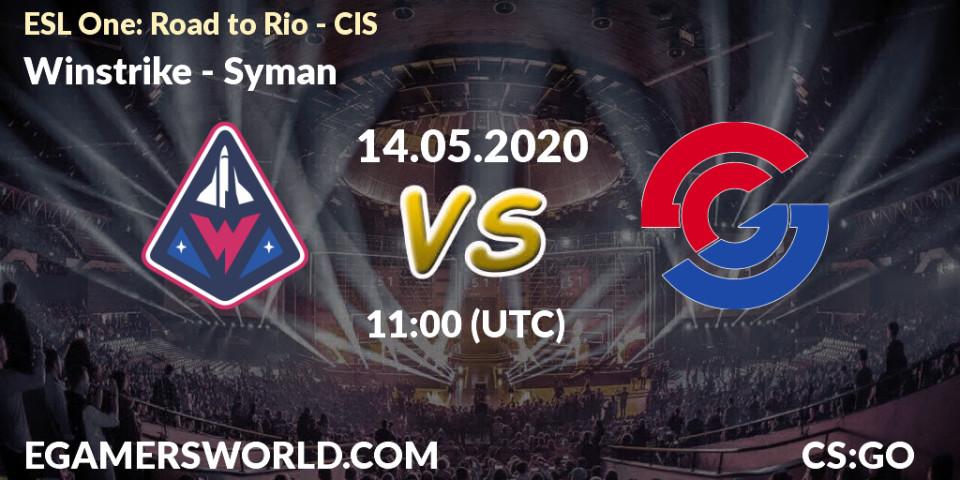 Pronósticos Winstrike - Syman. 14.05.20. ESL One: Road to Rio - CIS - CS2 (CS:GO)