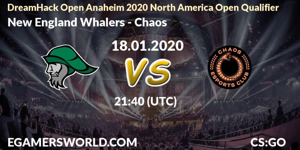 Pronósticos New England Whalers - Chaos. 18.01.20. DreamHack Open Anaheim 2020 North America Open Qualifier - CS2 (CS:GO)
