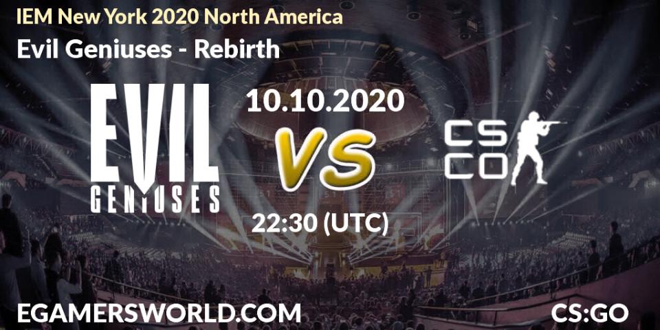 Pronósticos Evil Geniuses - Rebirth. 10.10.2020 at 22:30. IEM New York 2020 North America - Counter-Strike (CS2)