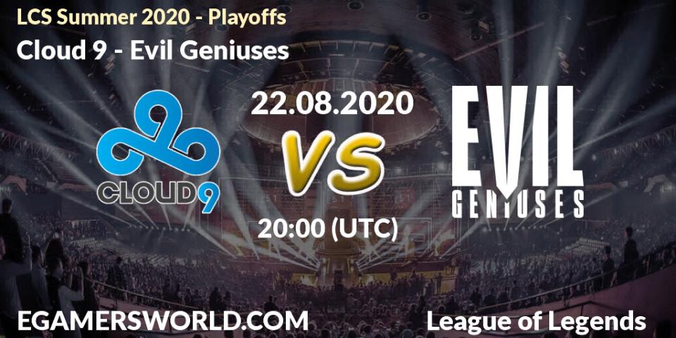 Pronósticos Cloud 9 - Evil Geniuses. 22.08.2020 at 19:34. LCS Summer 2020 - Playoffs - LoL