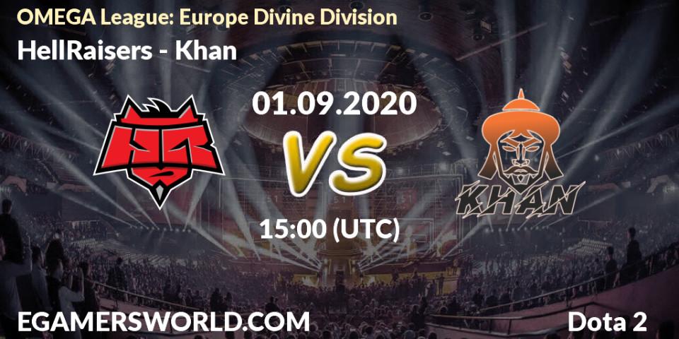 Pronósticos HellRaisers - Khan. 01.09.2020 at 13:49. OMEGA League: Europe Divine Division - Dota 2