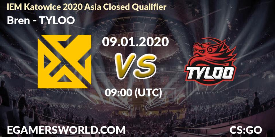Pronósticos Bren - TYLOO. 09.01.20. IEM Katowice 2020 Asia Closed Qualifier - CS2 (CS:GO)