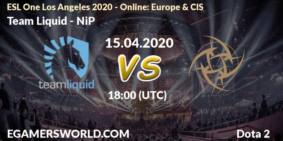 Pronósticos Team Liquid - NiP. 15.04.20. ESL One Los Angeles 2020 - Online: Europe & CIS - Dota 2