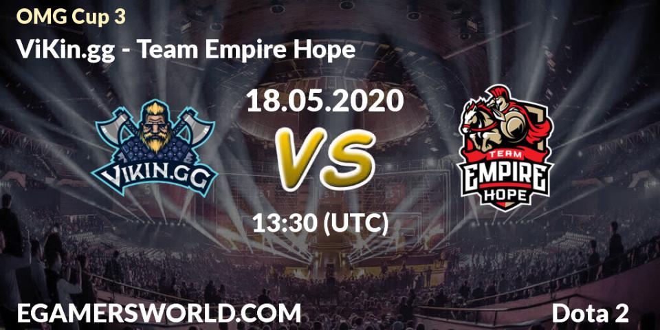 Pronósticos ViKin.gg - Team Empire Hope. 18.05.2020 at 13:31. OMG Cup 3 - Dota 2