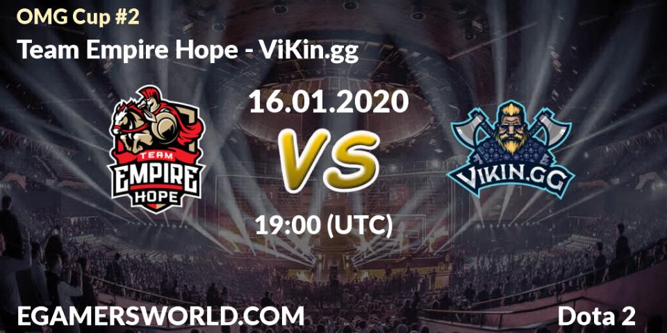 Pronósticos Team Empire Hope - ViKin.gg. 16.01.20. OMG Cup #2 - Dota 2