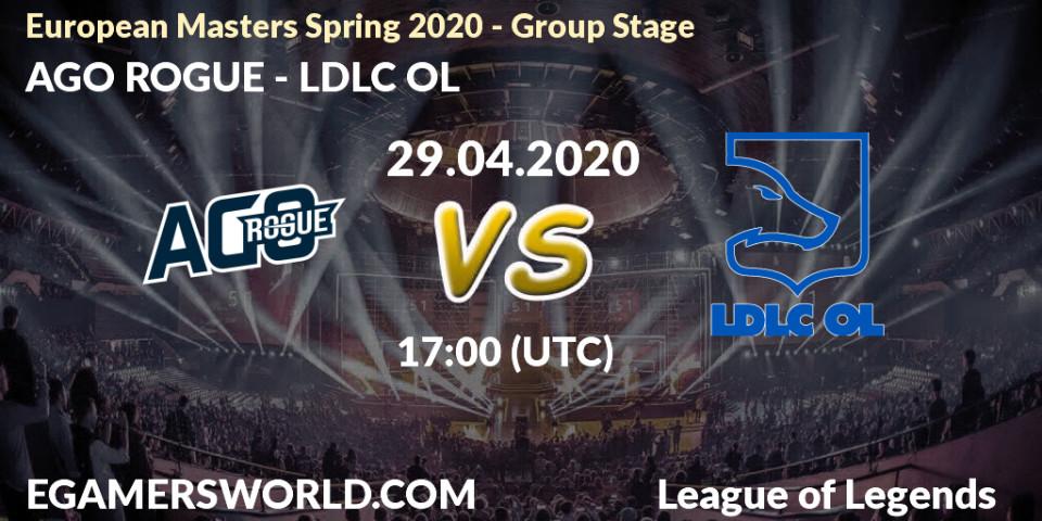 Pronósticos AGO ROGUE - LDLC OL. 29.04.2020 at 17:00. European Masters Spring 2020 - Group Stage - LoL