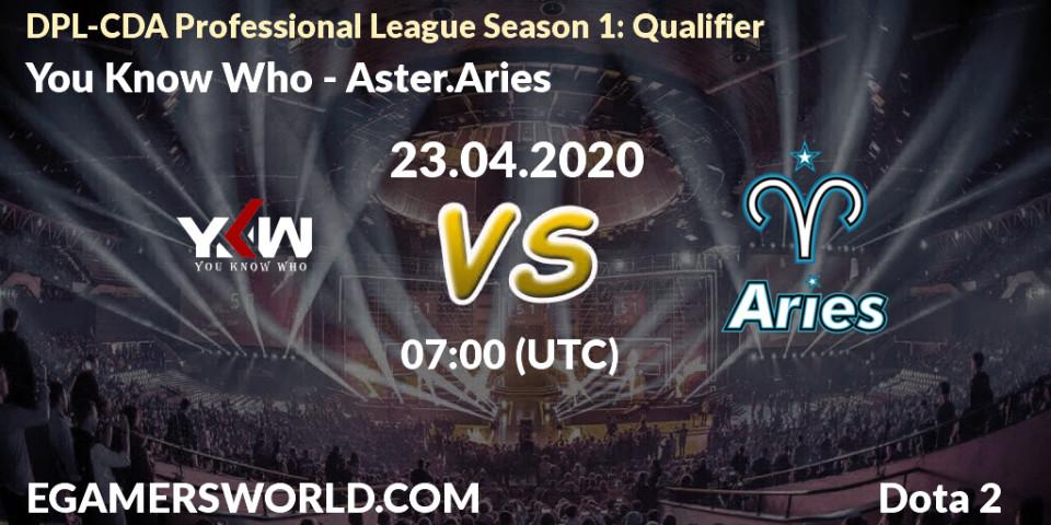 Pronósticos You Know Who - Aster.Aries. 23.04.20. DPL-CDA Professional League Season 1: Qualifier - Dota 2