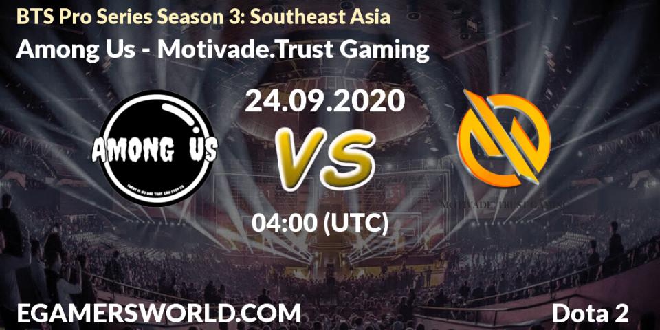 Pronósticos Among Us - Motivade.Trust Gaming. 24.09.2020 at 04:02. BTS Pro Series Season 3: Southeast Asia - Dota 2