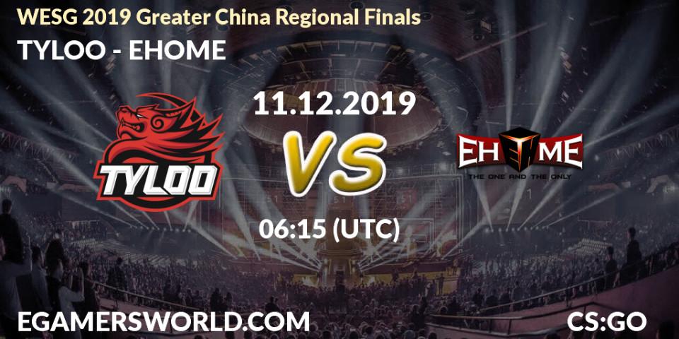 Pronósticos TYLOO - EHOME. 11.12.19. WESG 2019 Greater China Regional Finals - CS2 (CS:GO)
