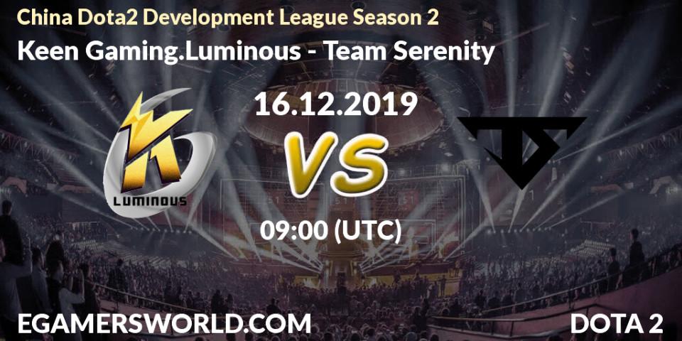 Pronósticos Keen Gaming.Luminous - Team Serenity. 16.12.19. China Dota2 Development League Season 2 - Dota 2