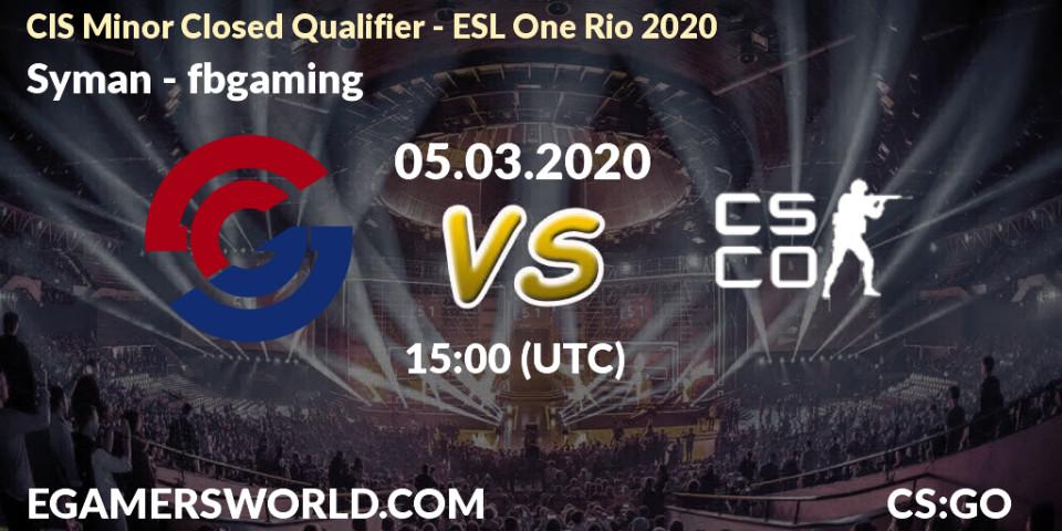 Pronósticos Syman - fbgaming. 05.03.2020 at 15:00. CIS Minor Closed Qualifier - ESL One Rio 2020 - Counter-Strike (CS2)