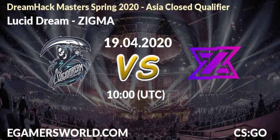 Pronósticos Lucid Dream - ZIGMA. 19.04.2020 at 10:00. DreamHack Masters Spring 2020 - Asia Closed Qualifier - Counter-Strike (CS2)