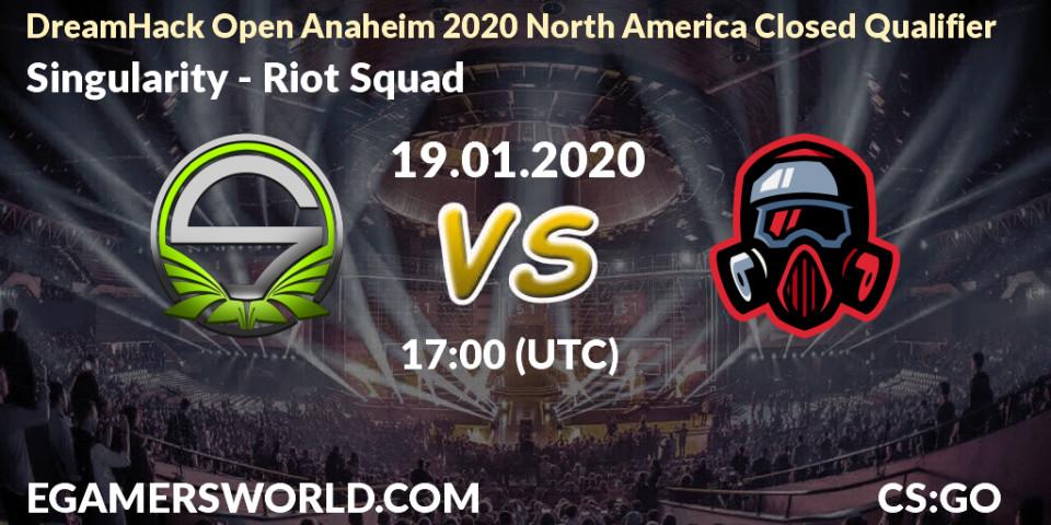 Pronósticos Singularity - Riot Squad. 19.01.20. DreamHack Open Anaheim 2020 North America Closed Qualifier - CS2 (CS:GO)